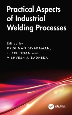 Practical Aspects of Industrial Welding Processes by Sivaraman, Krishnan
