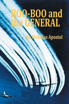 Boo-Boo and the General by Apostol, Nicholas
