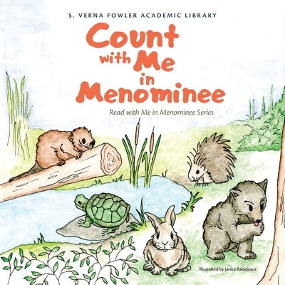 Count with Me in Menominee: Read with Me in Menominee Series by Fowler Academic Library, S. Verna