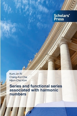 Series and functional series associated with harmonic numbers by Ri, Kum-Jin