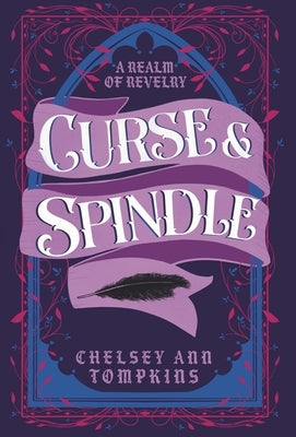 Curse and Spindle by Tompkins, Chelsey Ann