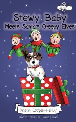 Stewy Baby Meets Santa's Creepy Elves by Herby, Kristin