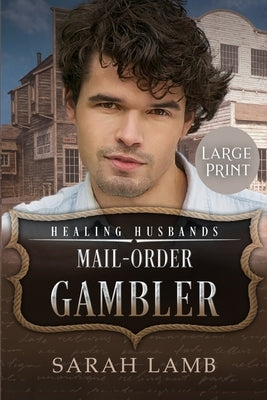 Mail-Order Gambler (Large Print) by Lamb, Sarah