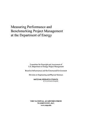 Measuring Performance and Benchmarking Project Management at the Department of Energy by National Research Council