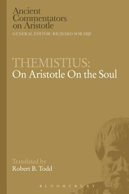 Themistius: On Aristotle on the Soul by Todd, Robert B.