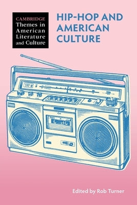 Hip-Hop and American Culture by Turner, Rob