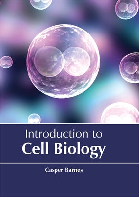 Introduction to Cell Biology by Barnes, Casper