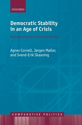 Democ Stability in Age of Crisis Cep C by Cornell, Agnes