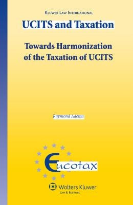 Ucits and Taxation. Towards the Harmonization of the Taxation of Ucits by Adema