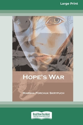 Hope's War [Standard Large Print 16 Pt Edition] by Skrypuch, Marsha Forchuk