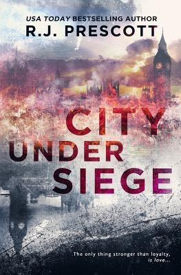 City Under Siege by Prescott, R. J.