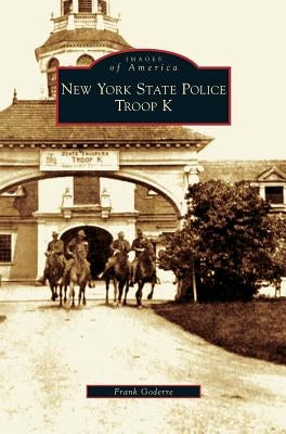 New York State Police Troop K by Goderre, Frank