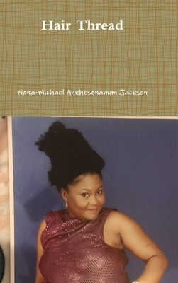 Hair Thread by Jackson, Nona-Michael Ankhesenamun
