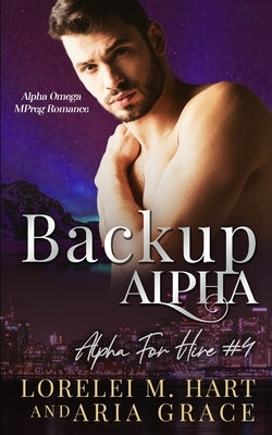 Backup Alpha: Alpha Omega MPreg Romance by Grace, Aria