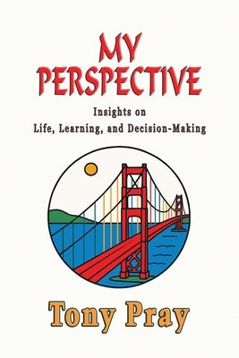 My Perspective... by Pray, Pmp Tony