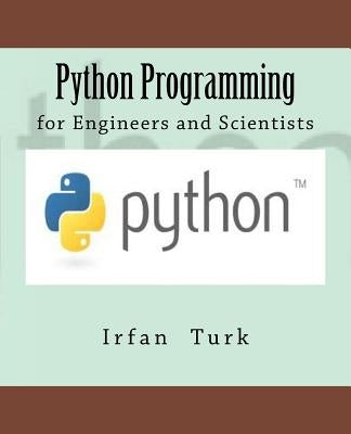 Python Programming: for Engineers and Scientists by Celikkale, Ibrahim Emre