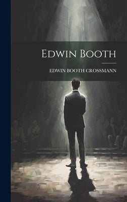 Edwin Booth by Crossmann, Edwin Booth
