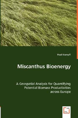 Miscanthus Bioenergy by Stampfl, Paul