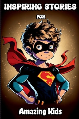 Inspiring Stories for Amazing Kids by Norbert, Nikolas
