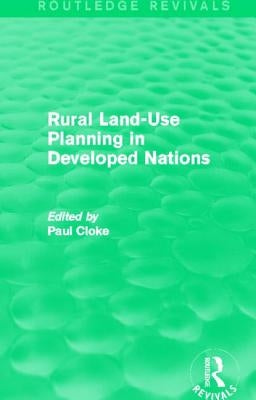 Rural Land-Use Planning in Developed Nations (Routledge Revivals) by Cloke, Paul