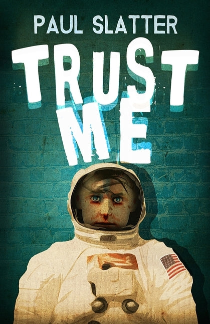 Trust Me by Slatter, Paul
