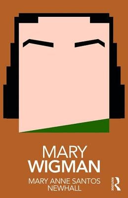Mary Wigman by Santos Newhall, Mary Anne