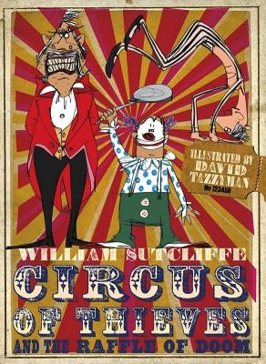 Circus of Thieves and the Raffle of Doom by Sutcliffe, William