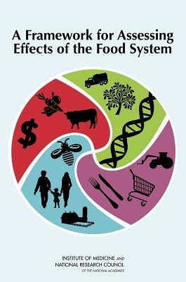 A Framework for Assessing Effects of the Food System by National Research Council
