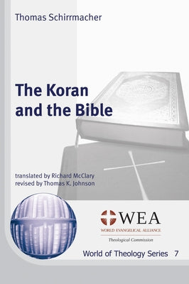 The Koran and the Bible by Schirrmacher, Thomas