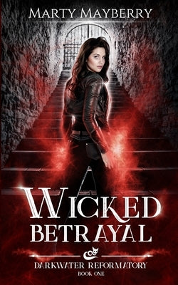 Wicked Betrayal: A Young Adult Paranormal Suspense by Mayberry, Marty
