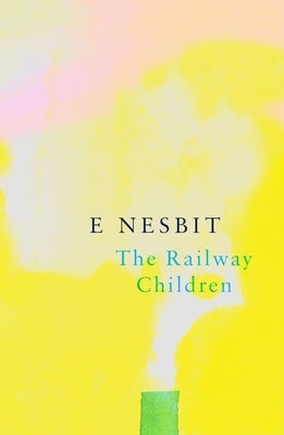 The Railway Children (Legend Classics) by Nesbit, E.