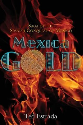 Mexica Gold by Estrada, Ted