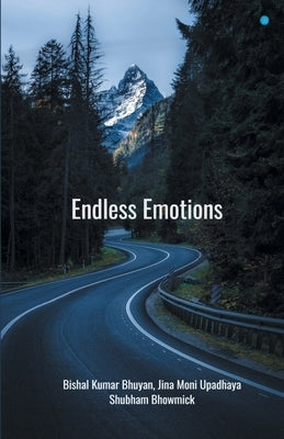 Endless Emotions: A collection of poems by Kumar, Bishal
