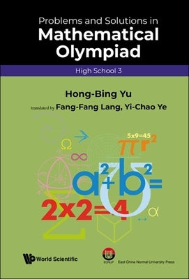 Problems and Solutions in Mathematical Olympiad (High School 3) by Yu, Hong-Bing