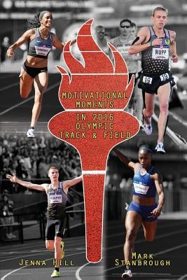 Motivational Moments in 2016 Olympic Track and Field by Stanbrough, Mark