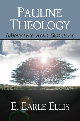 Pauline Theology by Ellis, E. Earl