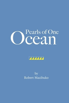 Pearls of One Ocean by Mazibuko, Robert