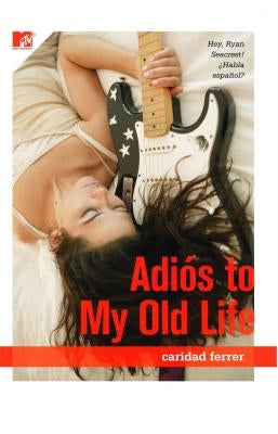 Adios to My Old Life by Ferrer, Caridad