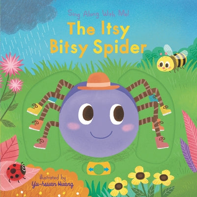 The Itsy Bitsy Spider: Sing Along with Me! by Huang, Yu-Hsuan