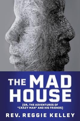 The Mad House by Kelley, Reggie