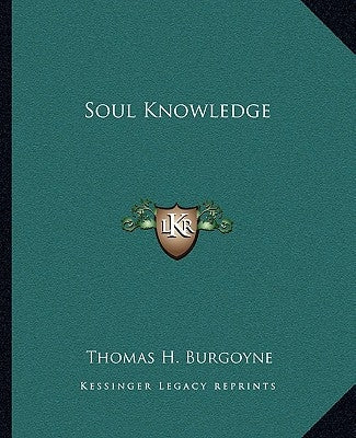 Soul Knowledge by Burgoyne, Thomas H.