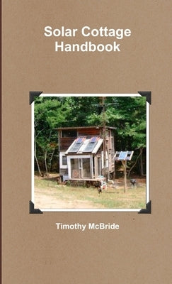 Solar Cottage Handbook by McBride, Timothy