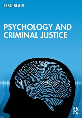 Psychology and Criminal Justice by Blair, Lesli