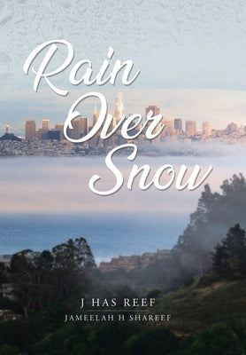 Rain Over Snow by Reef, J. Has