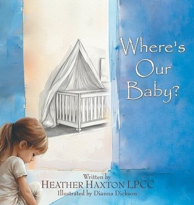Where's Our Baby? by Haxton Lpcc, Heather