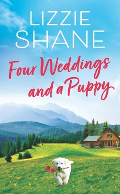 Four Weddings and a Puppy by Shane, Lizzie