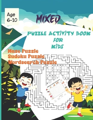 Mixed Puzzle Activity for Kids Age 6-10: Fun Challenges and Brain Teasers: A Creative Mix of Puzzles for Young Minds. by Publication, Angela