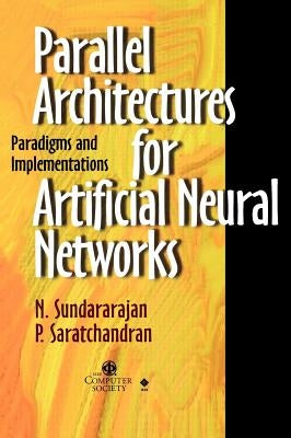 Parallel Architectures ANNs by Sundararajan, N.