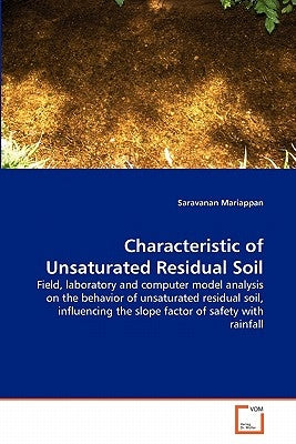 Characteristic of Unsaturated Residual Soil by Mariappan, Saravanan