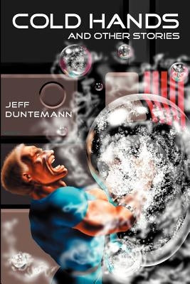 Cold Hands and Other Stories by Duntemann, Jeff